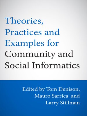 cover image of Theories, Practices and Examples for Community and Social Informatics